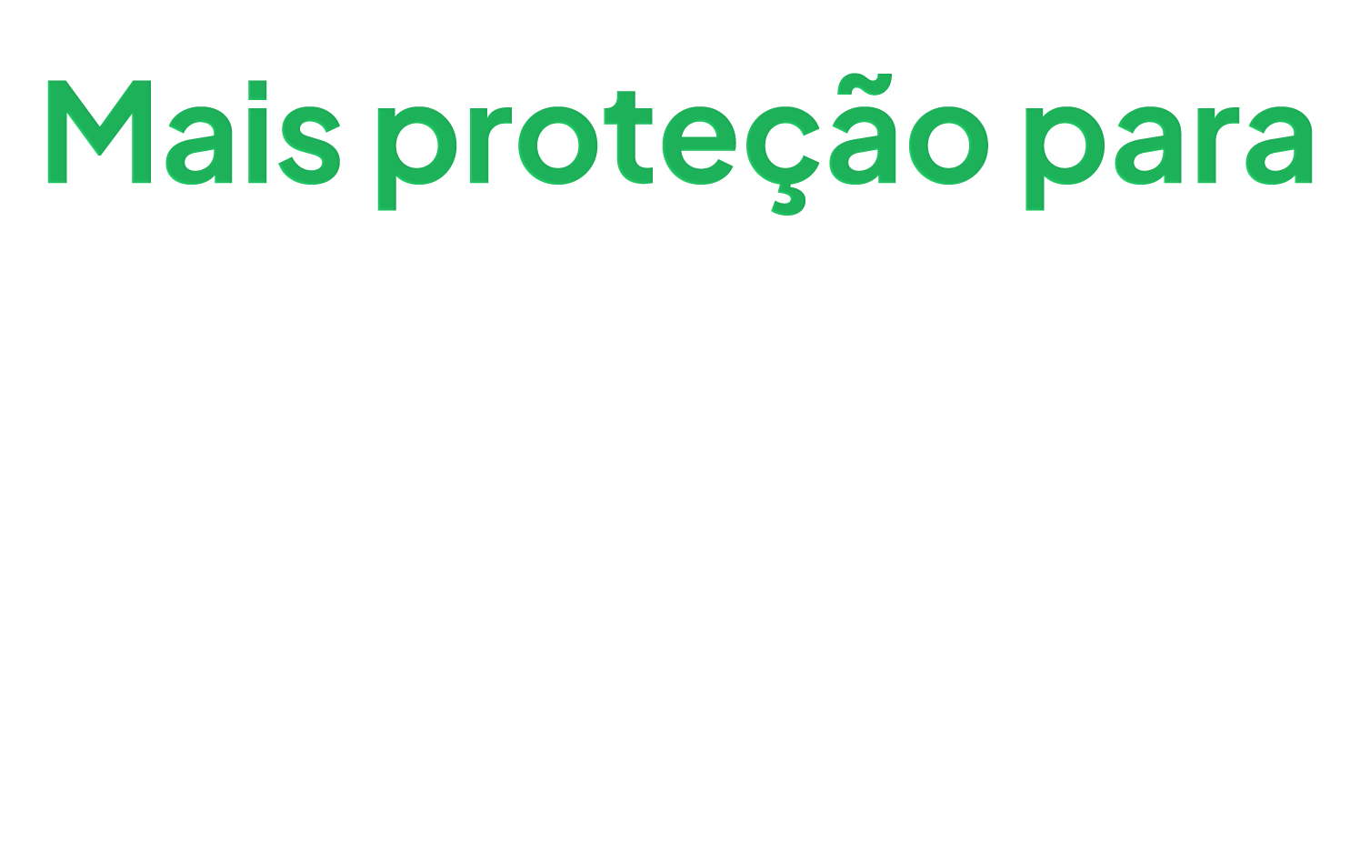 mais protecao para voce e sua familia